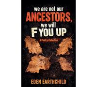 We Are Not Our Ancestors, We Will F You Up!