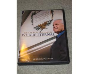 We Are Not Temporary - We Are Eternal by Jesse Duplantis DVD