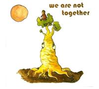 We Are Not Together