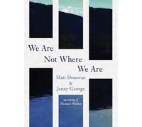 We Are Not Where We Are