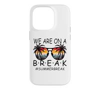 We are on A Break Lunettes pour Enseignant Summer Break Hello Summer Break Coque pour iPhone 14 Pro