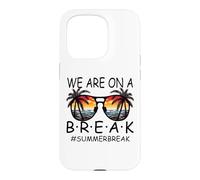 We are on A Break Lunettes pour Enseignant Summer Break Hello Summer Break Coque pour iPhone 15 Pro