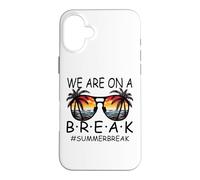 We are on A Break Lunettes pour Enseignant Summer Break Hello Summer Break Coque pour iPhone 16 Plus