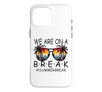 We are on A Break Lunettes pour Enseignant Summer Break Hello Summer Break Coque pour iPhone 16 Pro Max