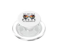 We are on A Break Lunettes pour Enseignant Summer Break Hello Summer Break PopSockets PopGrip pour MagSafe