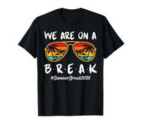We are on a Break Teacher Summer Break 2026 Last Day School T-Shirt