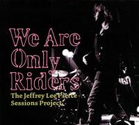 We are only riders the Jeffrey Lee Pierce project CD