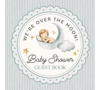 We Are Over the Moon! Baby Shower Guest Book: Cute Blue Striped Celebration Memory Keepsake for Guests to Sign-In, Record Predictions, Newborn Wishes, ... & Photos/Memories Pages to Welcome New Infant