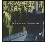 We are Part of The Problem
