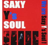We are Saxy Y's Soul [Import]