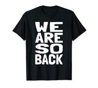 We Are So Back Meme T-Shirt