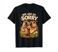 We are So Sorry Funny Groundhog Meme T-Shirt
