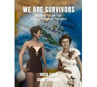 We Are Survivors: The Story of Rosa Caro: A Cuban Refugee in the 1960's