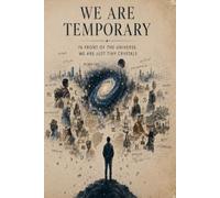 WE ARE TEMPORARY