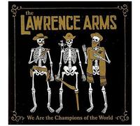 The Lawrence Arms – We Are the Champions of the World – Vinyle LP – Neuf