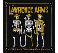 We Are the Champions of the World by The Lawrence Arms [VINYL] NEUF