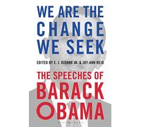 We Are the Change We Seek: The Speeches of Barack Obama