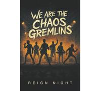 We Are The Chaos Gremlins