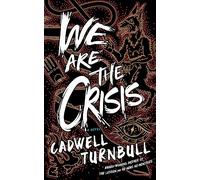 We Are the Crisis