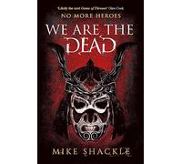 We Are The Dead: The bone shattering epic fantasy thriller