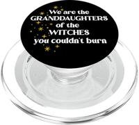 We are The Granddaughters of The Witches You Couldn't Burn PopSockets PopGrip pour MagSafe