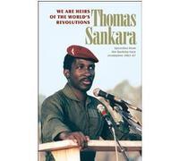We are the heirs of the world's revolutions Thomas Sankara (Auteur)