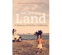 We Are the Land: A History of Native California
