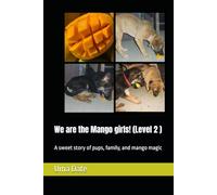 We are the Mango girls! (Level 2 ): A sweet story of pups, family, and mango magic