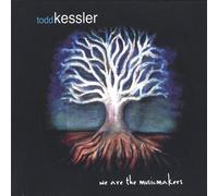 We Are the Musicmakers by Todd Kessler (2013-05-03)