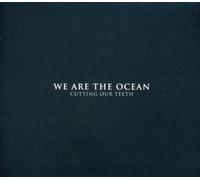 We Are The Ocean - Cutting Our Teeth (Reissue)