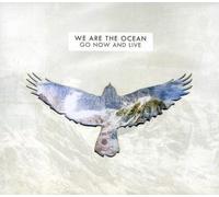 We Are The Ocean - Go Now & Live