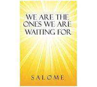 We Are The Ones We Are Waiting For