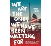 We Are The Ones We Have Been Waiting For