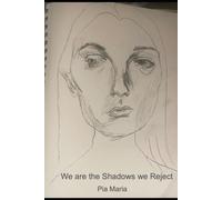 We Are The Shadows We Reject