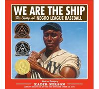We Are the Ship: The Story of Negro League Baseball