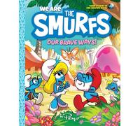 We Are the Smurfs 4: We Are the Smurfs: Our Brave Ways! - a Graphic Novel