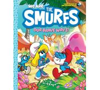 We Are the Smurfs: Our Brave Ways! (We Are the Smurfs Book 4): A Graphic Novel