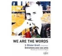We Are The Words - Olivier Greif : Entretiens Avec Ses Amis Anne Bramard-Blagny Anne Bramard - Blagny (Auteur)
