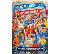 We Are the World (Cup) A Personal History of the World's Greatest Sporting Event - Roger Bennett - Dey Street Books - ebook (ePub illustré) - Livre
