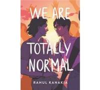 We Are Totally Normal by Rahul Kanakia Paperback Book Rahul Kanakia (Auteur)