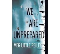 We Are Unprepared by Meg Little Reilly Meg Little Reilly (Auteur)