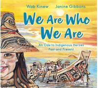 We Are Who We Are An Ode to Indigenous Heroes Past and Present - Wab Kinew - Tundra Books - ebook (ePub) - Livre