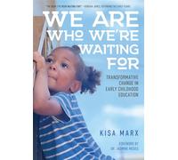 We Are Who We're Waiting For Transformative Change in Early Childhood Education - Kisa Marx - Redleaf Press - ebook (ePub) - Livre