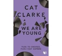 Cat Clarke (trad. Fabienne Vidallet) – We are young – Éditions Robert Laffont