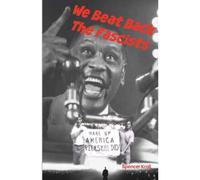 We Beat Back The Fascists