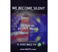 We Become Silent