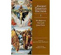 We Believe in One Lord Jesus Christ, Ancient Christian Doctrine John Anthony McGuckin (Auteur)