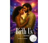 We Birth Us: Two Voices. One Soul. A Thousand Lifetimes.