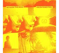 We Bless This Mess – Enlightened Fool – Vinyle (+ téléchargement)