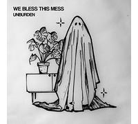 We Bless This Mess - Unburden